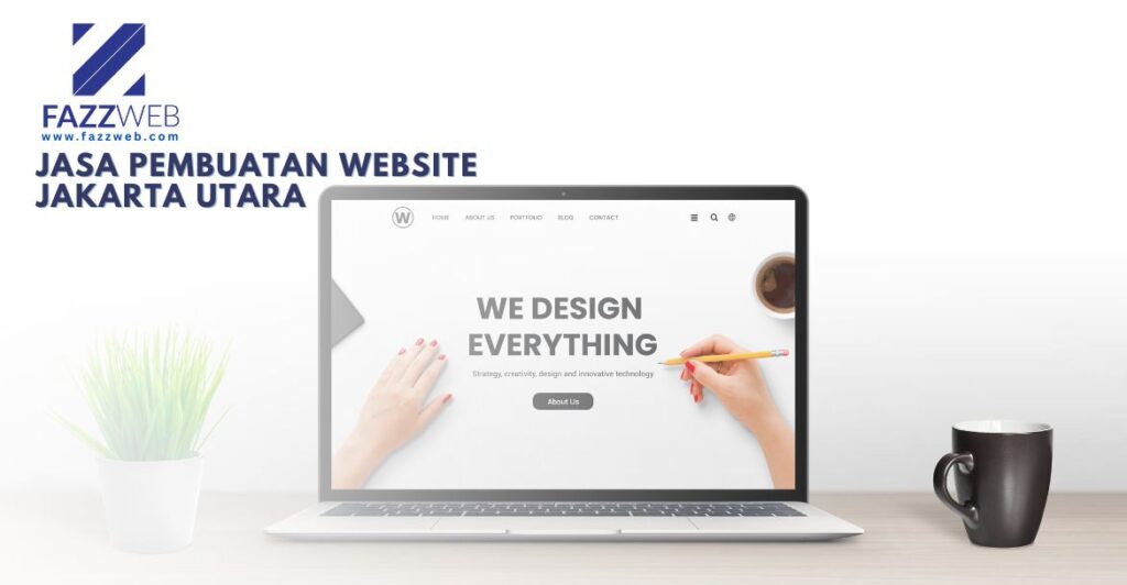 Jasa Pembuatan Website Jakarta Utara ini Solusi UMKM & Usaha