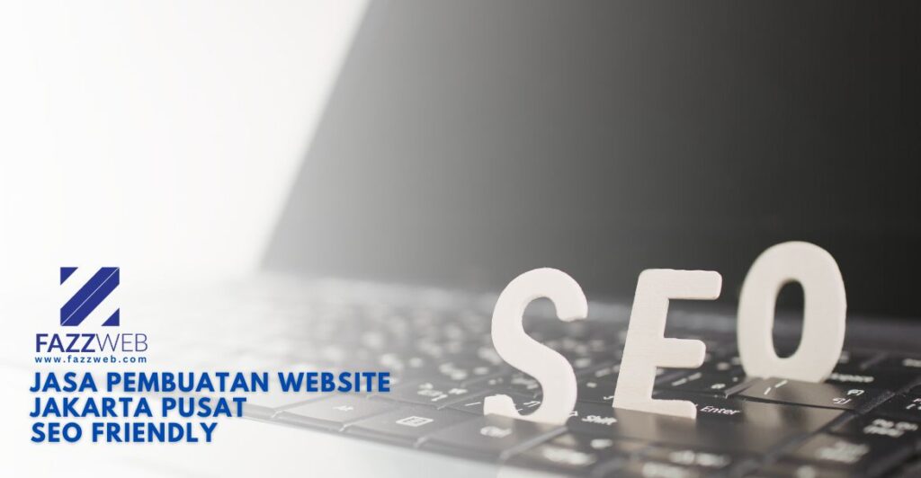 Layanan Website Jakarta Pusat SEO Friendly
